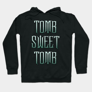 Tomb Sweet Tomb Hoodie